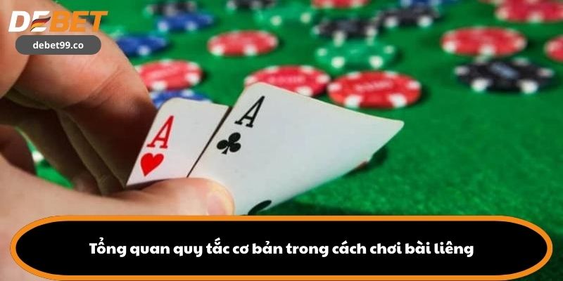 Tổng quan quy tắc cơ bản trong cách chơi bài liêng